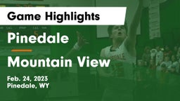 Pinedale  vs Mountain View Game Highlights - Feb. 24, 2023