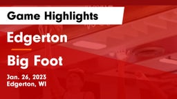 Edgerton  vs Big Foot  Game Highlights - Jan. 26, 2023