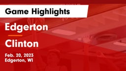 Edgerton  vs Clinton  Game Highlights - Feb. 20, 2023