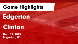 Edgerton  vs Clinton  Game Highlights - Dec. 19, 2023