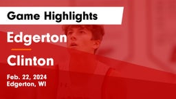 Edgerton  vs Clinton  Game Highlights - Feb. 22, 2024