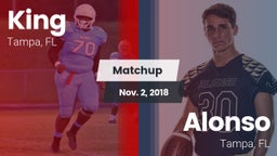 Matchup: King  vs. Alonso  2018