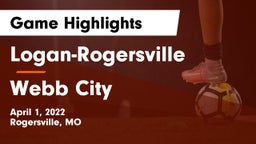 Logan-Rogersville  vs Webb City  Game Highlights - April 1, 2022