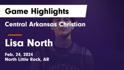 Central Arkansas Christian vs Lisa North Game Highlights - Feb. 24, 2024