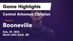 Central Arkansas Christian vs Booneville Game Highlights - Feb. 29, 2024