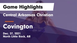 Central Arkansas Christian vs Covington  Game Highlights - Dec. 27, 2021