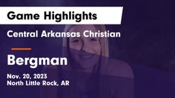 Central Arkansas Christian vs Bergman   Game Highlights - Nov. 20, 2023
