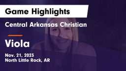 Central Arkansas Christian vs Viola  Game Highlights - Nov. 21, 2023