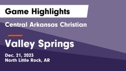 Central Arkansas Christian vs Valley Springs  Game Highlights - Dec. 21, 2023
