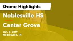 Noblesville HS vs Center Grove  Game Highlights - Oct. 5, 2019