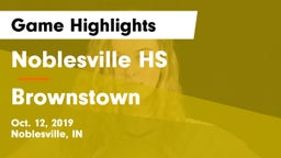 Noblesville HS vs Brownstown  Game Highlights - Oct. 12, 2019