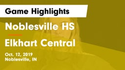 Noblesville HS vs Elkhart Central  Game Highlights - Oct. 12, 2019