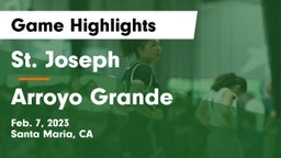 St. Joseph  vs Arroyo Grande  Game Highlights - Feb. 7, 2023