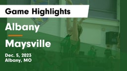 Albany  vs Maysville  Game Highlights - Dec. 5, 2023