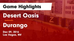 Desert Oasis  vs Durango  Game Highlights - Dec 09, 2016