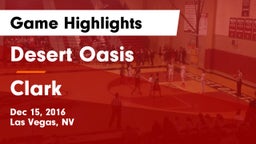 Desert Oasis  vs Clark  Game Highlights - Dec 15, 2016