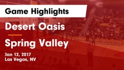 Desert Oasis  vs Spring Valley  Game Highlights - Jan 12, 2017
