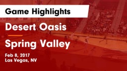 Desert Oasis  vs Spring Valley  Game Highlights - Feb 8, 2017