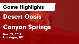 Desert Oasis  vs Canyon Springs  Game Highlights - Nov. 27, 2017