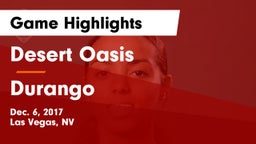 Desert Oasis  vs Durango Game Highlights - Dec. 6, 2017