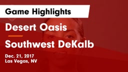 Desert Oasis  vs Southwest DeKalb Game Highlights - Dec. 21, 2017