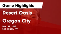 Desert Oasis  vs Oregon City  Game Highlights - Dec. 29, 2017