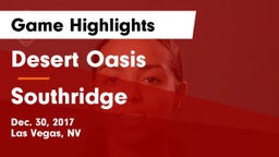 Desert Oasis  vs Southridge  Game Highlights - Dec. 30, 2017