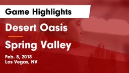 Desert Oasis  vs Spring Valley  Game Highlights - Feb. 8, 2018