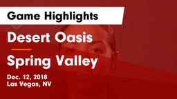 Desert Oasis  vs Spring Valley  Game Highlights - Dec. 12, 2018