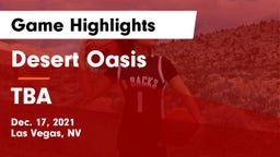 Desert Oasis  vs TBA Game Highlights - Dec. 17, 2021