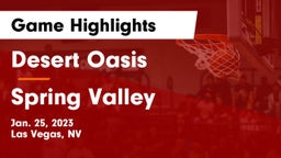 Desert Oasis  vs Spring Valley  Game Highlights - Jan. 25, 2023