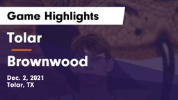 Tolar  vs Brownwood Game Highlights - Dec. 2, 2021