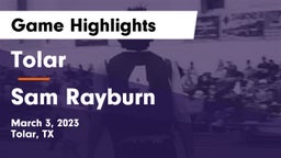 Tolar  vs Sam Rayburn Game Highlights - March 3, 2023