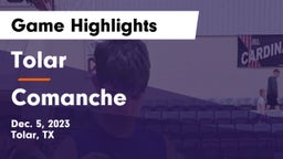 Tolar  vs Comanche  Game Highlights - Dec. 5, 2023