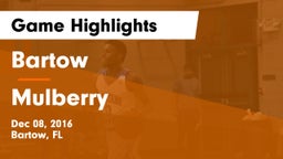 Bartow  vs Mulberry  Game Highlights - Dec 08, 2016