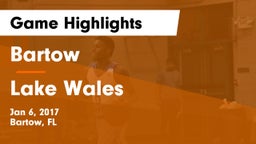 Bartow  vs Lake Wales  Game Highlights - Jan 6, 2017