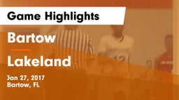 Bartow  vs Lakeland  Game Highlights - Jan 27, 2017