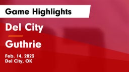 Del City  vs Guthrie  Game Highlights - Feb. 14, 2023