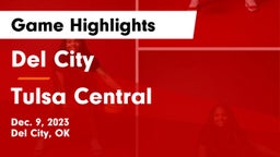 Del City  vs Tulsa Central  Game Highlights - Dec. 9, 2023