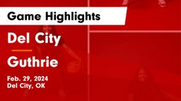 Del City  vs Guthrie  Game Highlights - Feb. 29, 2024