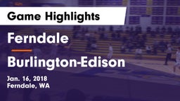 Ferndale  vs Burlington-Edison  Game Highlights - Jan. 16, 2018