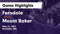 Ferndale  vs Mount Baker  Game Highlights - May 31, 2021