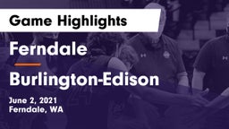 Ferndale  vs Burlington-Edison  Game Highlights - June 2, 2021