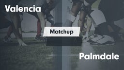 Matchup: Valencia  vs. Palmdale  2016