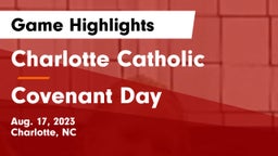 Charlotte Catholic  vs Covenant Day  Game Highlights - Aug. 17, 2023