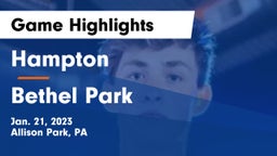 Hampton  vs Bethel Park  Game Highlights - Jan. 21, 2023