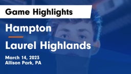 Hampton  vs Laurel Highlands  Game Highlights - March 14, 2023