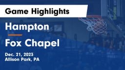 Hampton  vs Fox Chapel  Game Highlights - Dec. 21, 2023