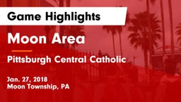 Moon Area  vs Pittsburgh Central Catholic Game Highlights - Jan. 27, 2018