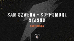 Sam Szweda - Sophomore Season
